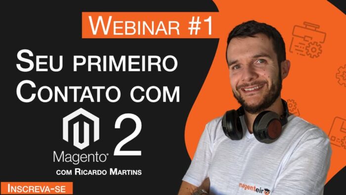 Webinar Primeiro contato com Magento