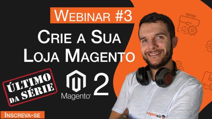 Webinar Crie Sua Loja Magento